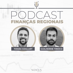 Finanças Regionais | Guilherme Tinoco e Novus Capital