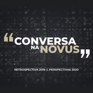 Conversa na Novus | Retrospectiva 2019 & Perspectivas 2020