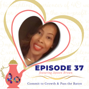 Episode 37: Commit to Growth & Pass the Baton featuring Janeen Brown