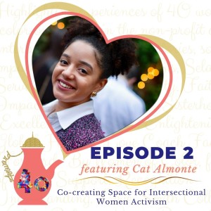 Episode 2 - Co-creating Space for Intersectional Women Activism featuring Catherine Almonte