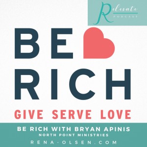 Be Rich with Bryan Apinis of North Point Ministries