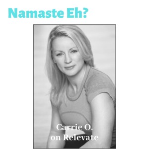 Namaste Eh? with Carrie O.