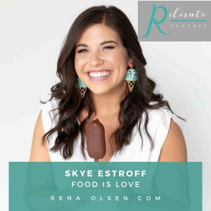 Food is Love with Skye Estroff