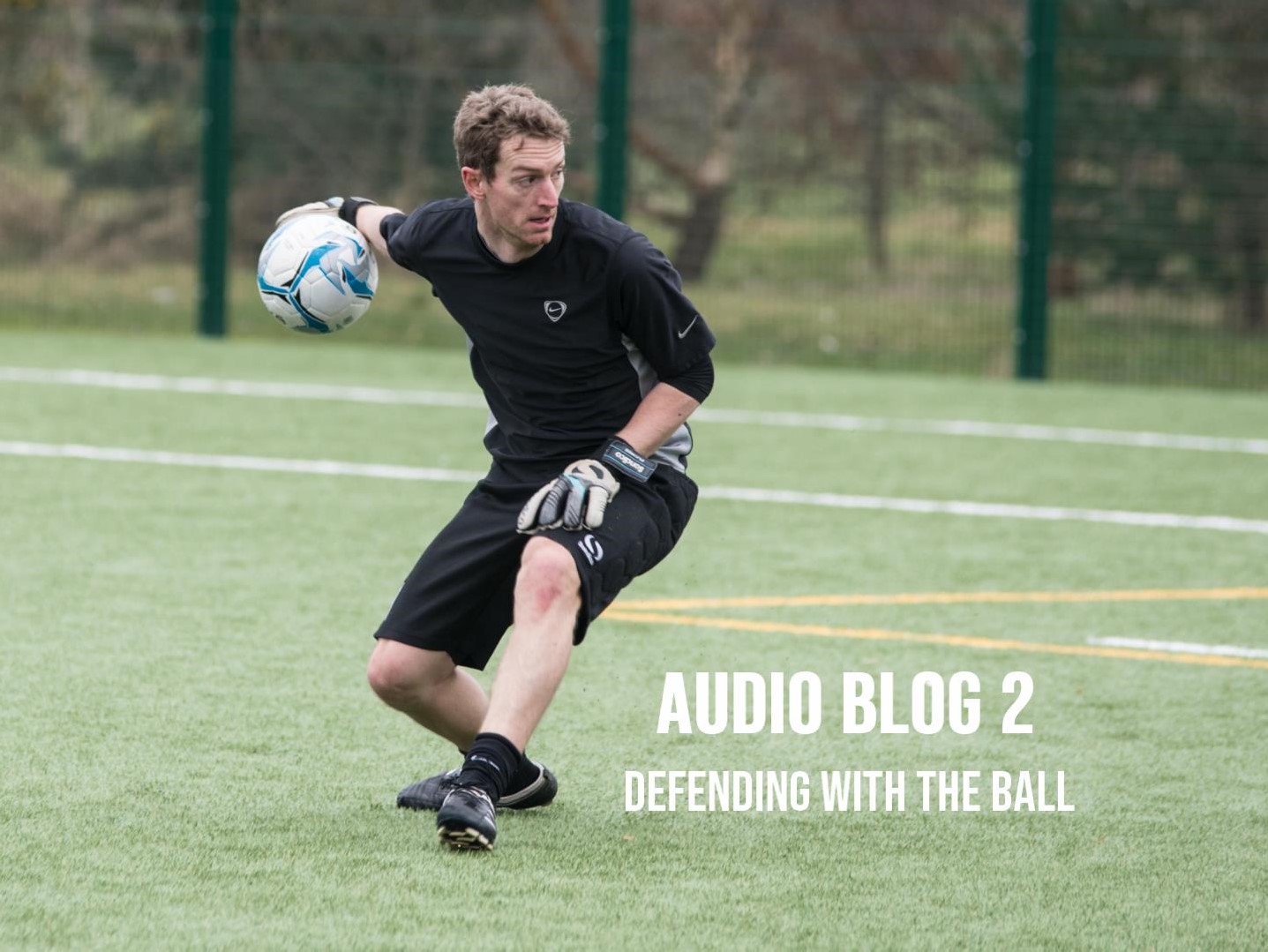 EoP Audio Blog 2 Defending with the Ball