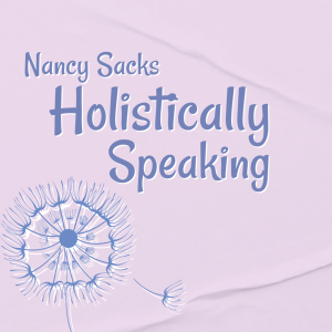 Natural Relief for Anxiety | Nancy Sacks Holistically Speaking |