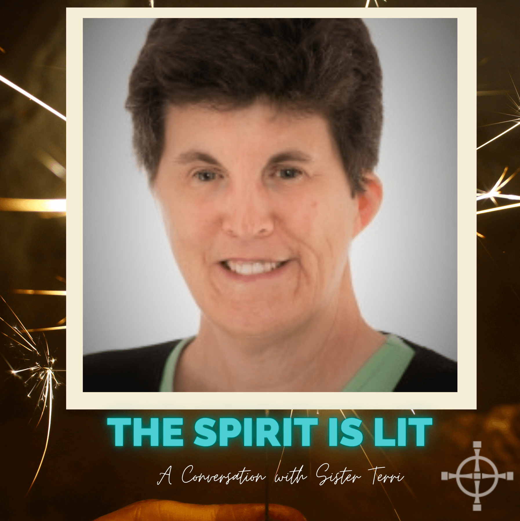 The Spirit is Lit - Sr. Terri Bednarz