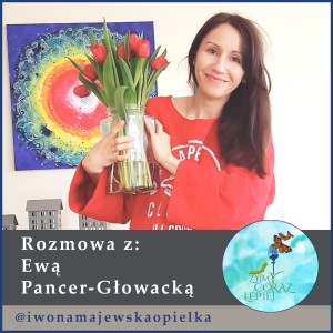 Rozmowa z Ewą Pancer-Głowacką