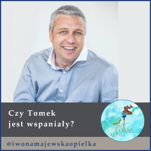 Czy Tomek jest wspaniały?