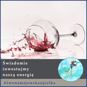 Świadomie inwestujmy swoją energię