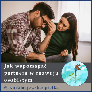 Jak wspomagać naszego partnera w rozwoju osobistym
