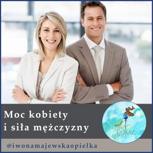 Moc kobiety i siła mężczyzny