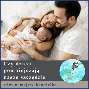 Czy dzieci pomniejszają nasze szczęście?