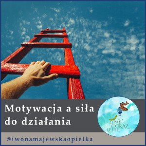 Motywacja a siła do działania