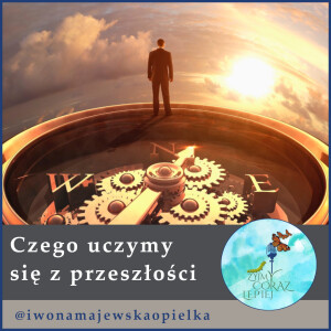 Czego uczymy się z przeszłości?