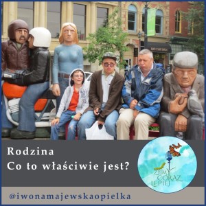 Rodzina. Co to właściwie jest?