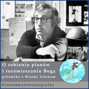 Czy Woody Allen miał rację