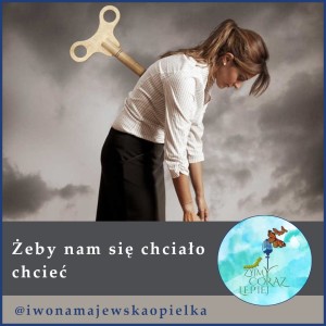 Żeby nam się chciało