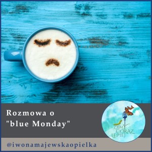 Rozmowa o ”blue Monday”