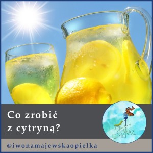 Co zrobić z cytryną?