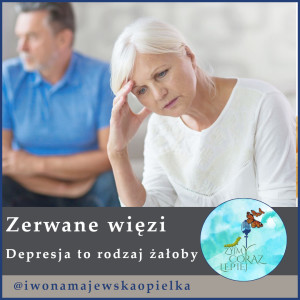 Depresja to rodzaj żałoby.