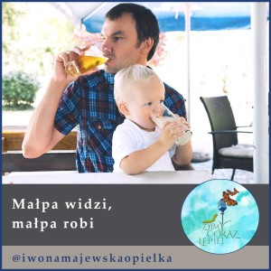 Małpa widzi, małpa - robi