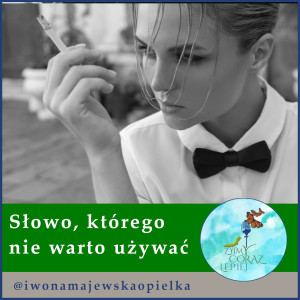 Słowo, którego nie warto używać