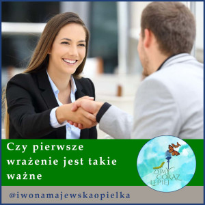 Czy pierwsze wrażenie jest takie ważne