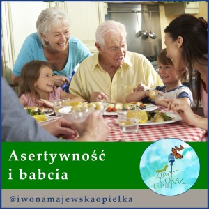 Asertywność i babcia.