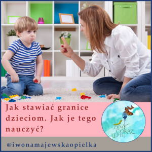 Jak stawiać granice dzieciom. Jak je tego nauczyć?