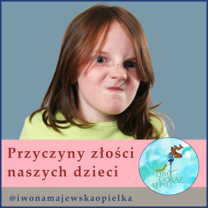 Przyczyny złości naszych dzieci