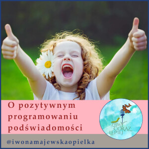 O pozytywnym programowaniu podświadomości