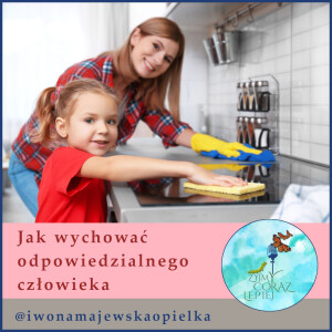 Jak wychować odpowiedzialnego człowieka