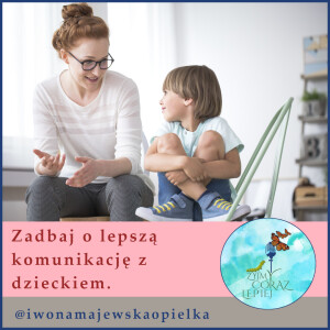 Zadbaj o lepszą komunikację z dzieckiem