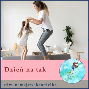 Dzień na tak.