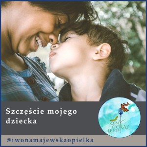 Szczęście mojego dziecka.