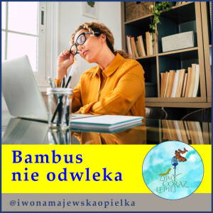 Bambus nie odwleka