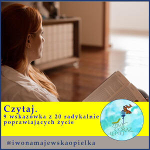 Czytaj. 9 wskazówka z 20 radykalnie poprawiających życie