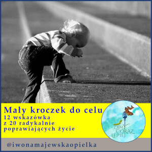 Mały kroczek do celu. 12 wskazówka z 20 szybko zmieniających życie na lepsze.
