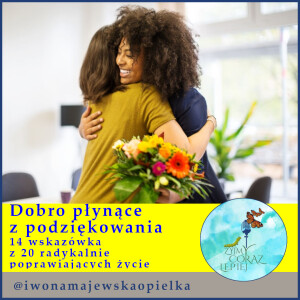 Dobro płynące z podziękowania. 15 wskazówka z 20 polepszających nasze życie.
