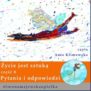 ”Życie jest sztuką” odcinek 8 ”Pytania i odpowiedzi”