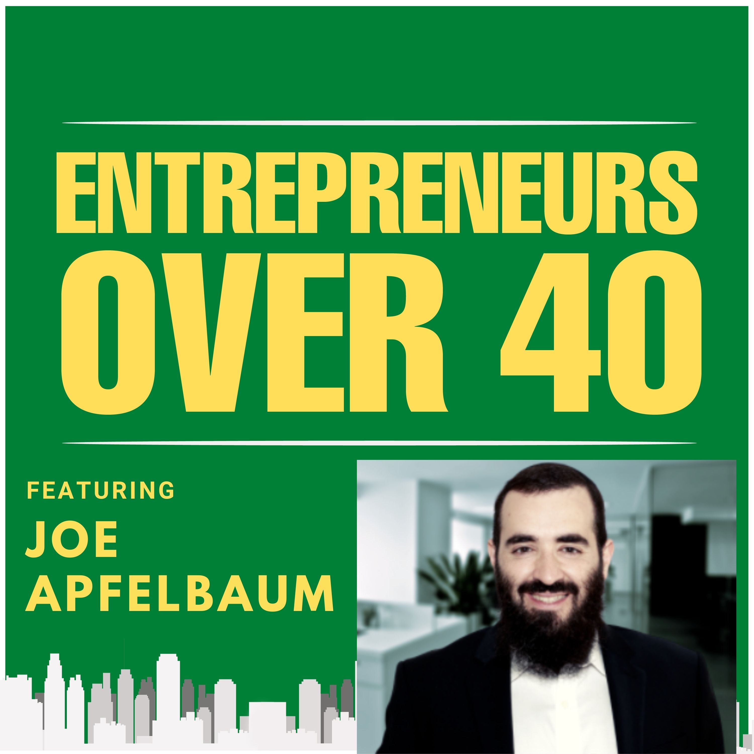 Entrepreneurs Over 40  Episode 13 with Joe Apfelbaum Image