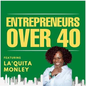 Ep35 - La’Quita Monley Overcomes Teen PregnancyTo Be A Successful Coach And Real Estate Investor