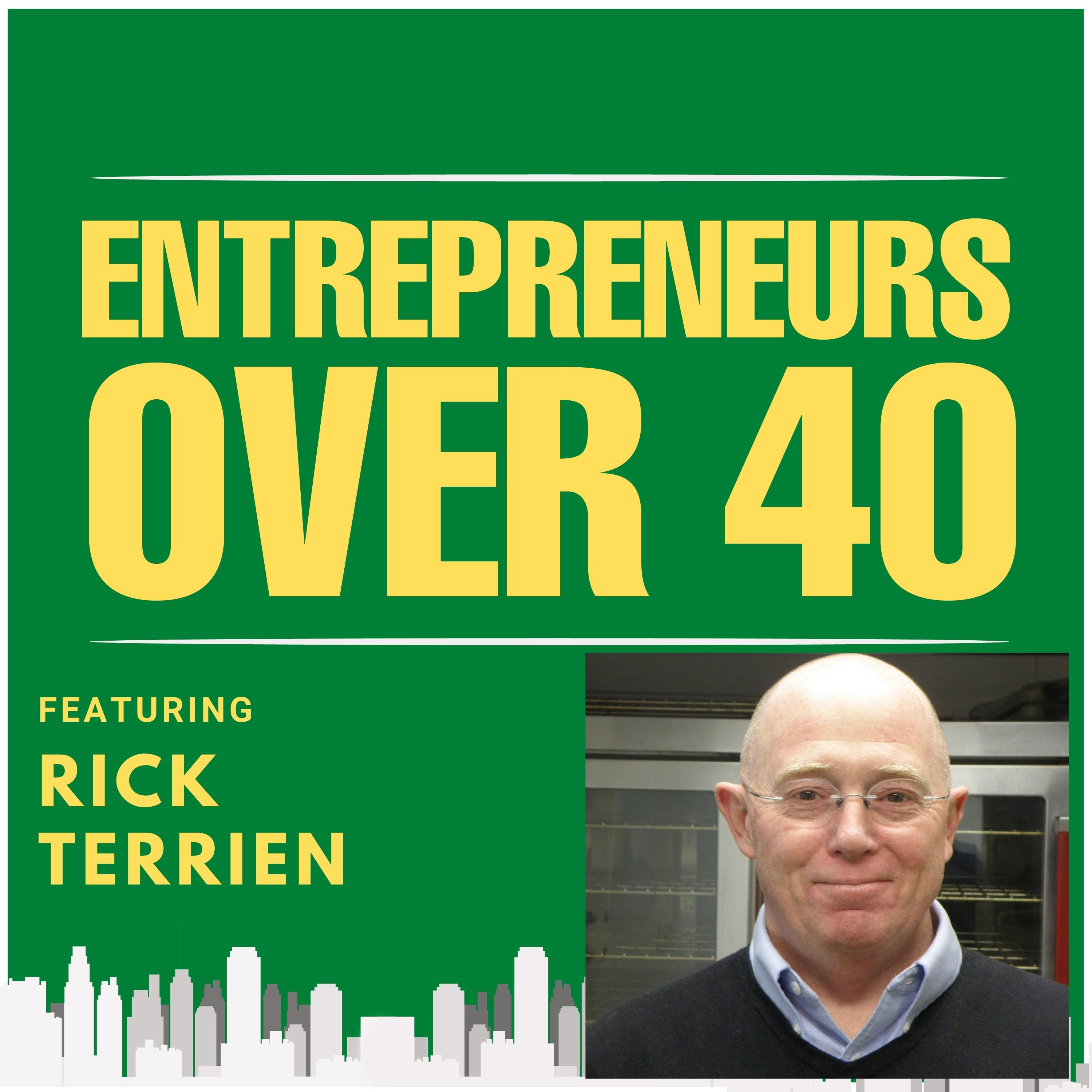 Entrepreneurs Over 40  Episode 6 with Rick Terrien Image