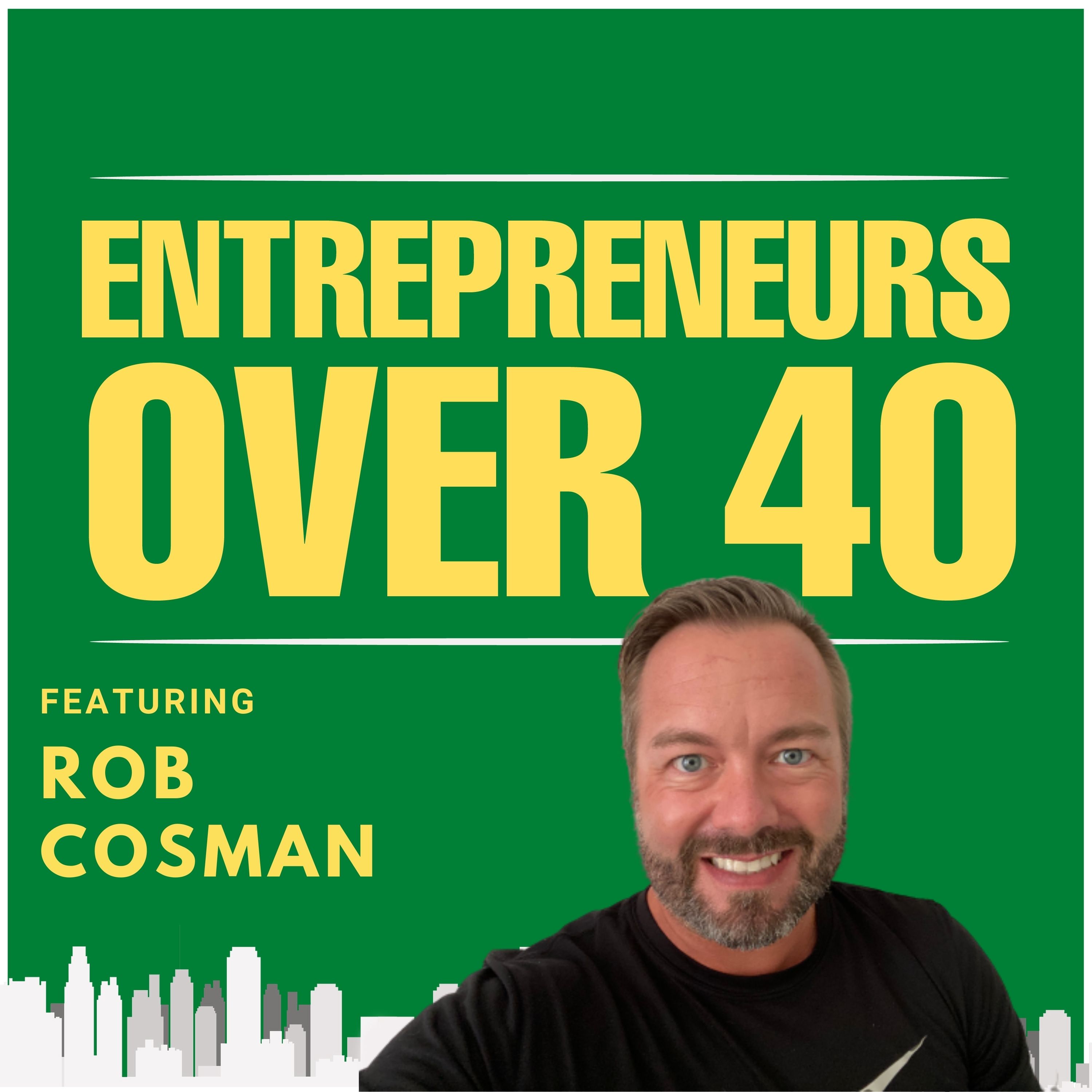 Entrepreneurs Over 40  Episode 21 with Rob Cosman Talking About Online Arbitrage With Amazon