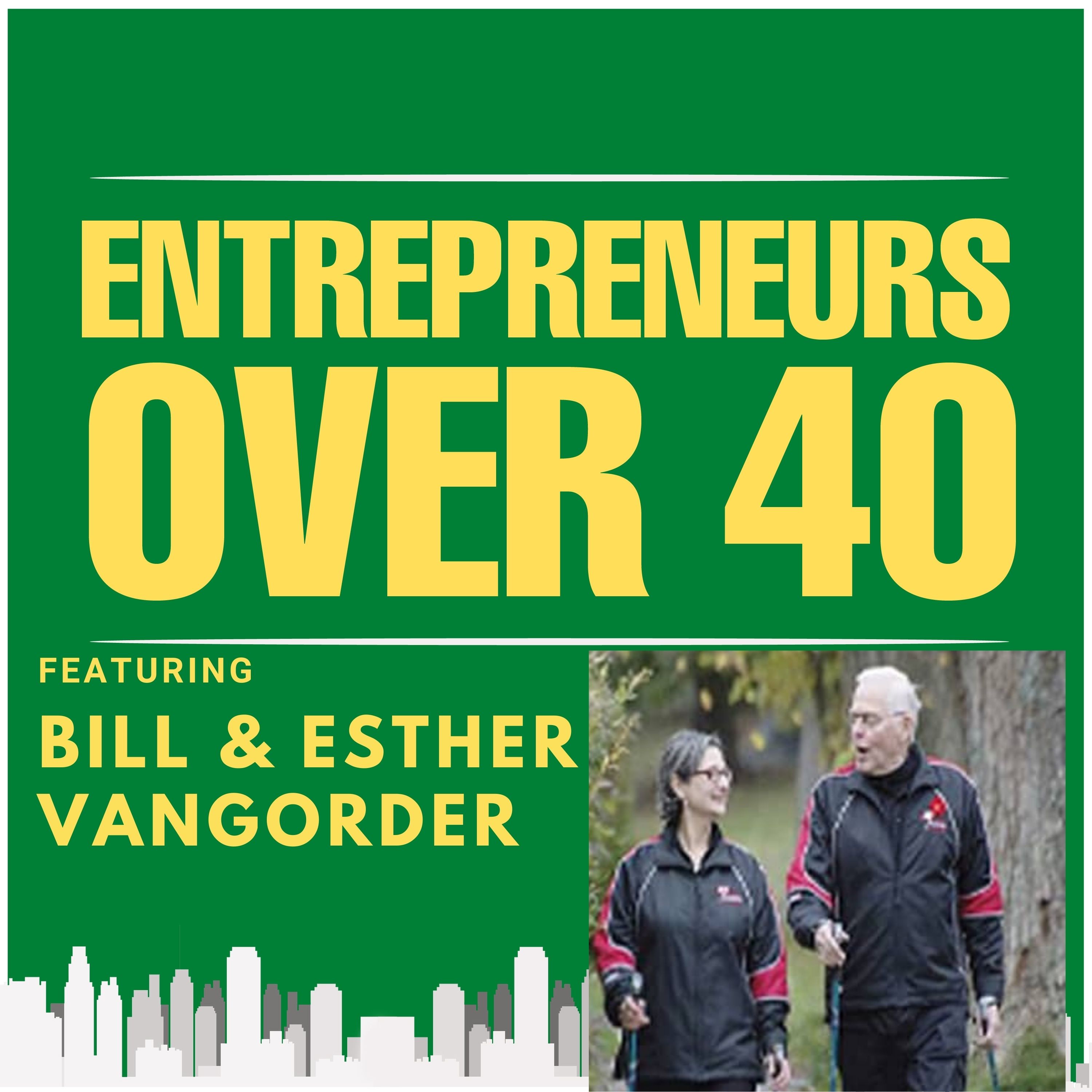 Entrepreneurs Over 40  Episode 12 with Bill and Esther VanGorder Image
