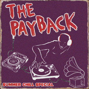 The Payback Summer Chill Special