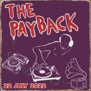 The Payback 22 July ’22 ft. Grant Nelson, Ashford & Simpson, Cutty Ranks & Octave One