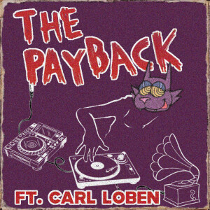 The Payback ft. Carl Loben Interview + Jack Said What Guest Mix