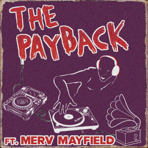 The Payback w. Merv Mayfield ft. Prince, Teena Marie, Gappy Ranks & Kojey Radical