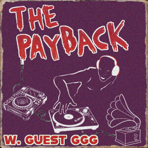 The Payback with GGG ft. Prince Fatty, Marcus Upbeat, EVM 128, My Bad Sister & 4am Kru